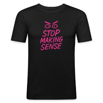« Arrêtez de faire sens - Chemise sarcasme avec déclaration » - T-shirt près du corps Homme - noir - Devant - Nik (191cm)