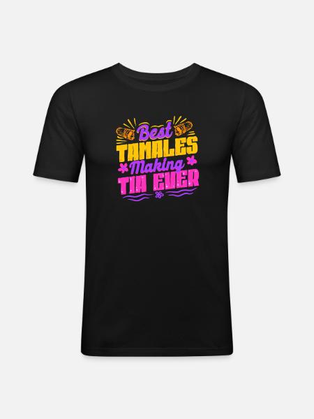 Tamale Best Tamales Making Tia Ever - Men's Slim Fit T-Shirt - black