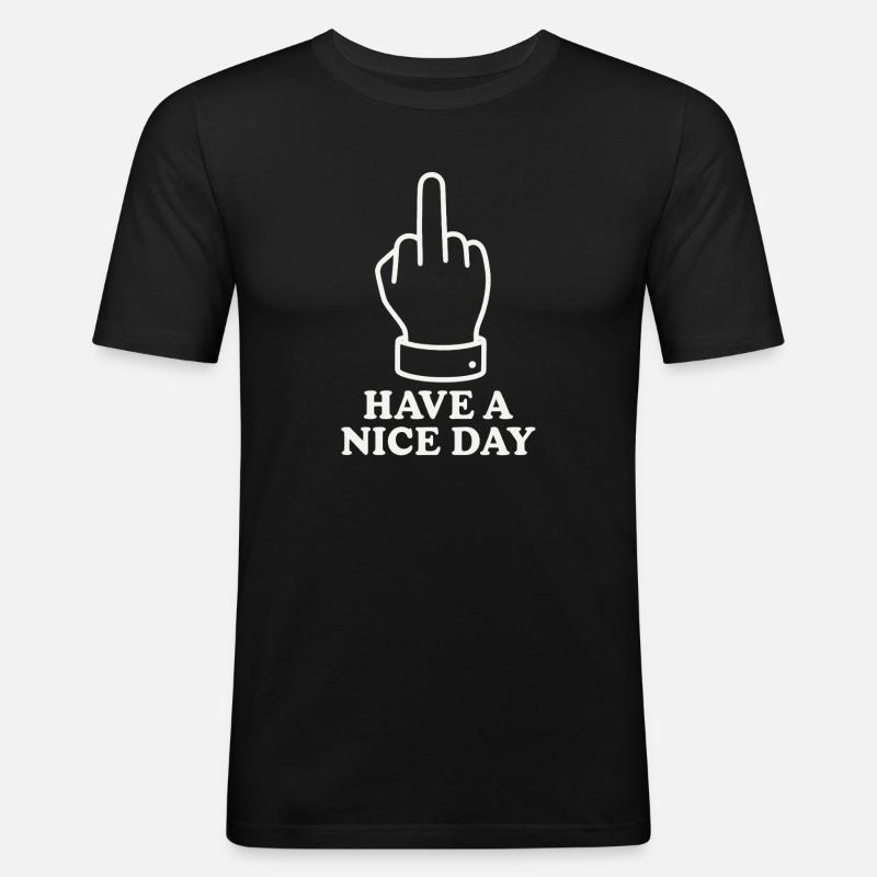 Have A Nice Day - Männer Slim Fit T-Shirt - Schwarz