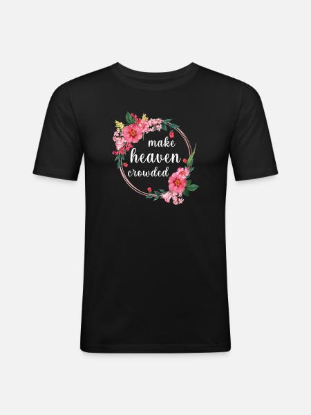 Make Heaven Crowded Glaube Blumen Design - Männer Slim Fit T-Shirt - Schwarz
