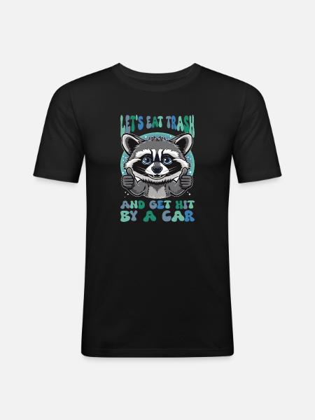 Eat Trash Waschbär Sarkasmus - Männer Slim Fit T-Shirt - Schwarz