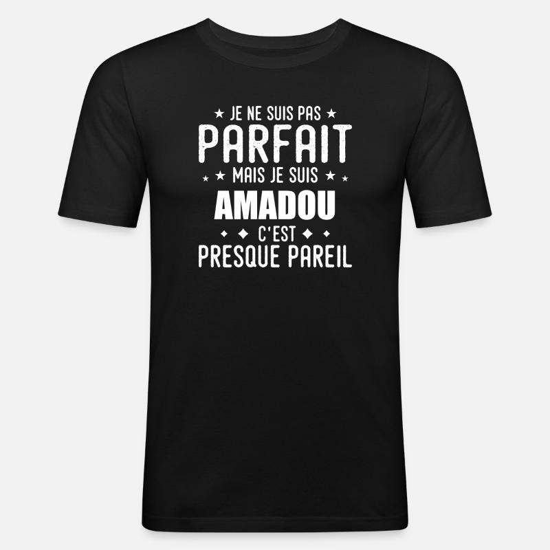 Amadou : authentique, imparfait, top, perfection - Männer Slim Fit T-Shirt - Schwarz