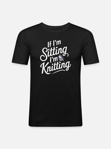 If I'm Sitting I'm Knitting - Men's Slim Fit T-Shirt - black