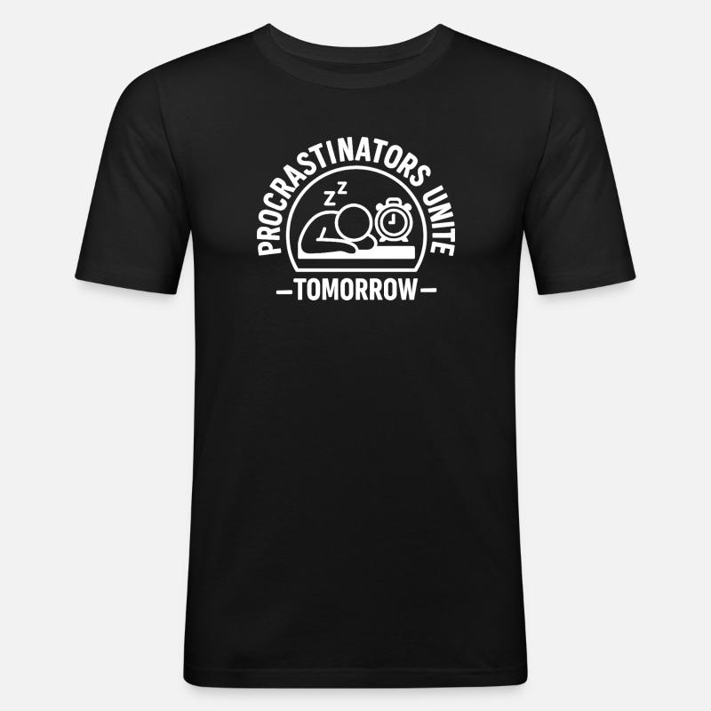 Procrastinators Unite – Tomorrow - Männer Slim Fit T-Shirt - Schwarz