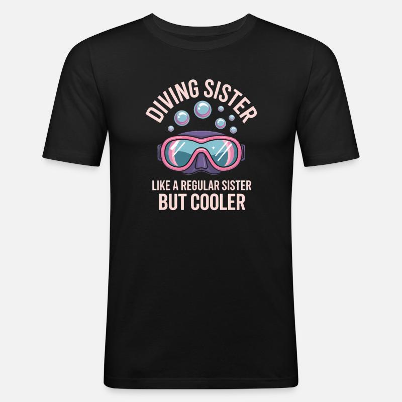 Tauchen Spruch Schwester Lustiges Tauchen Geschenk - Männer Slim Fit T-Shirt - Schwarz