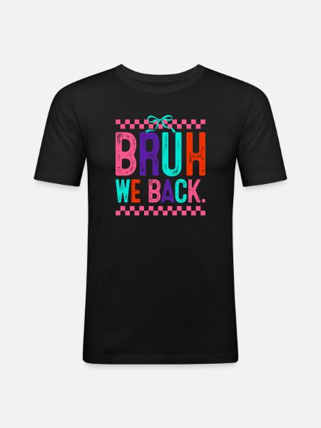 Bruh We Back Neon Pop - T-shirt près du corps Homme - noir