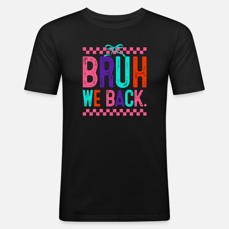 Bruh We Back Neon Pop - Männer Slim Fit T-Shirt - Schwarz