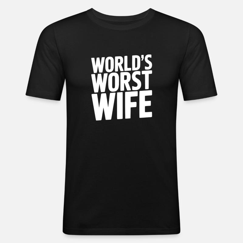 Die schlimmste Ehefrau der Welt - Männer Slim Fit T-Shirt - Schwarz
