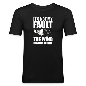 Not my fault Federball Badminton Badmintonspieler - Männer Slim Fit T-Shirt - Schwarz - Vorne - Nik (191cm)