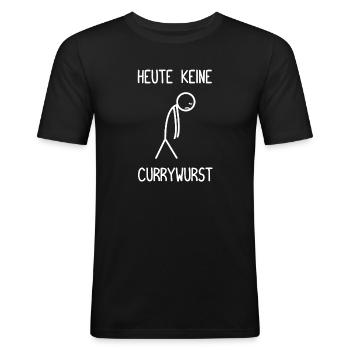 Heute keine Currywurst Ruhrpott Carpaccio Imbiss - Männer Slim Fit T-Shirt - Schwarz - Vorne - Nik (191cm)
