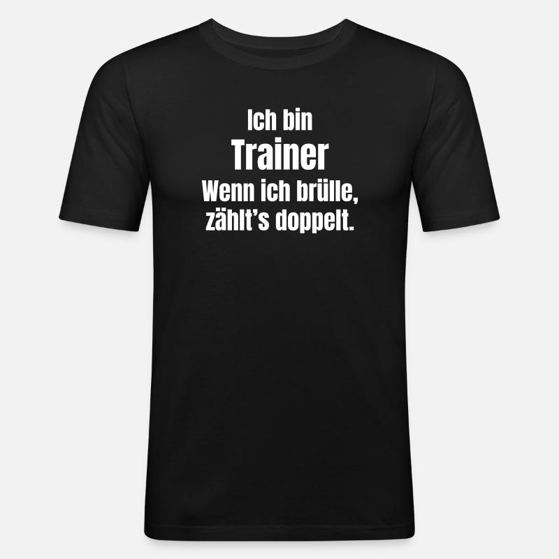 Ich bin Trainer Spruch Shirt - Männer Slim Fit T-Shirt - Schwarz