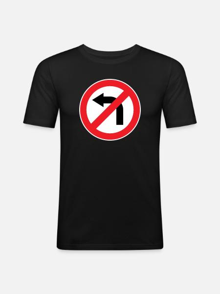 Left turn prohibited, traffic signs - Men's Slim Fit T-Shirt - black