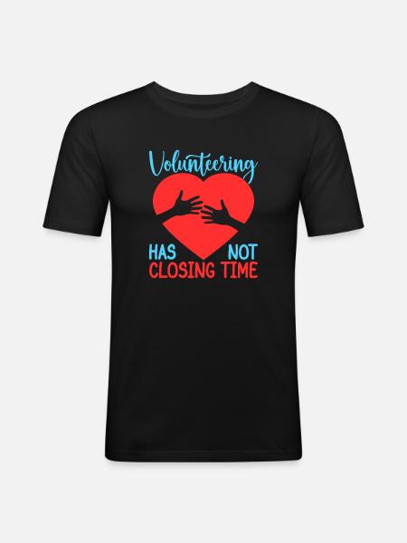 Volunteer Appreciation Has Not Closing Time - Men's Slim Fit T-Shirt - black