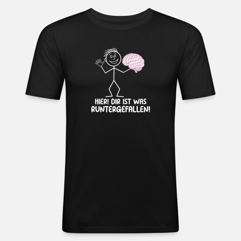 Hier Dir Ist Was Runtergefallen Sarkastischer - Männer Slim Fit T-Shirt - Schwarz