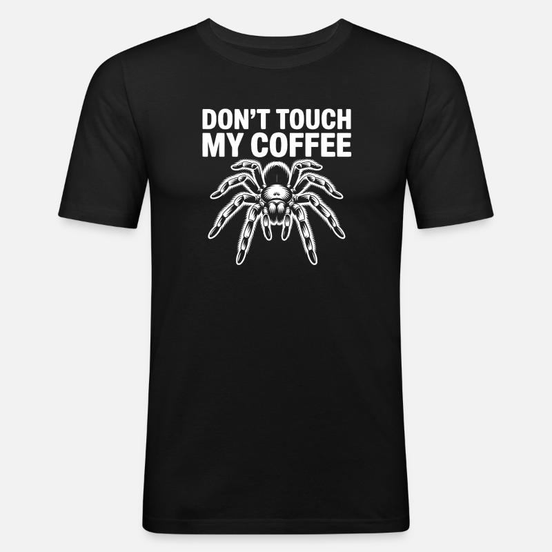 Don't Touch My Coffee Spinne - Männer Slim Fit T-Shirt - Schwarz