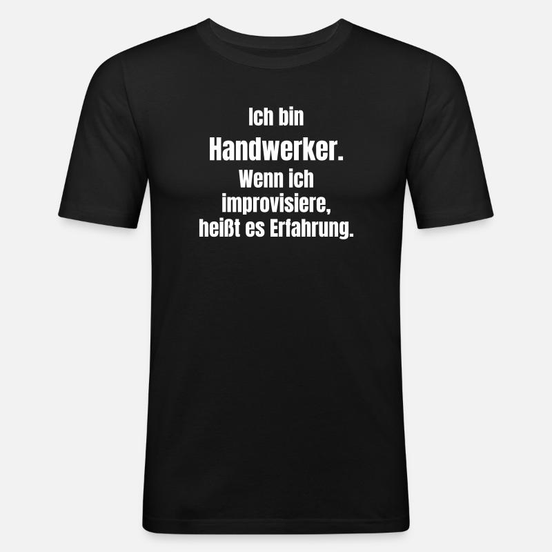 Ich bin Handwerker Spruch - Männer Slim Fit T-Shirt - Schwarz