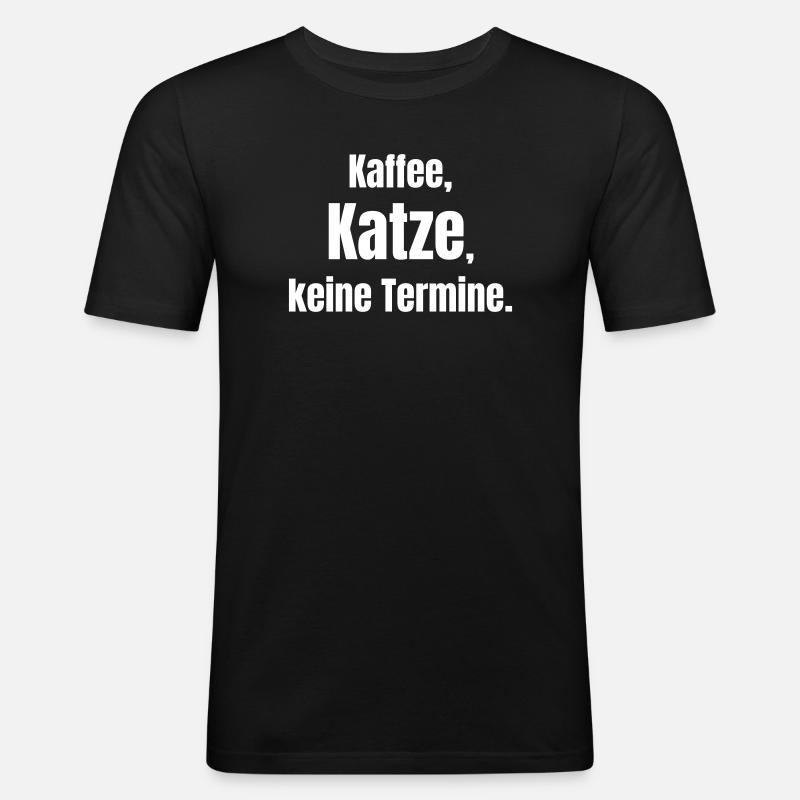 Kaffee Katze Keine Termine - Männer Slim Fit T-Shirt - Schwarz