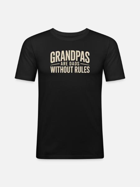 Grandpas Are Dads Without Rules - Men's Slim Fit T-Shirt - black