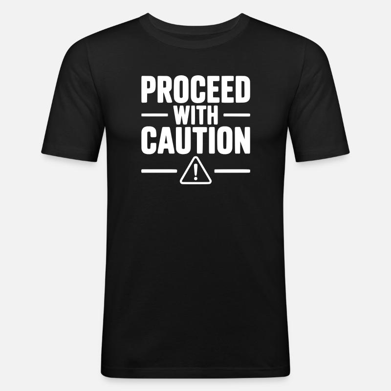 Proceed with Caution - Men's Slim Fit T-Shirt - black