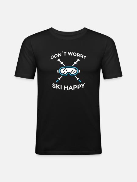 Don’t Worry Ski Happy Skispruch - Männer Slim Fit T-Shirt - Schwarz