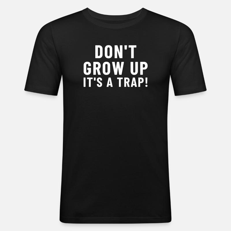 Don't Grow Up It's a ... - Männer Slim Fit T-Shirt - Schwarz