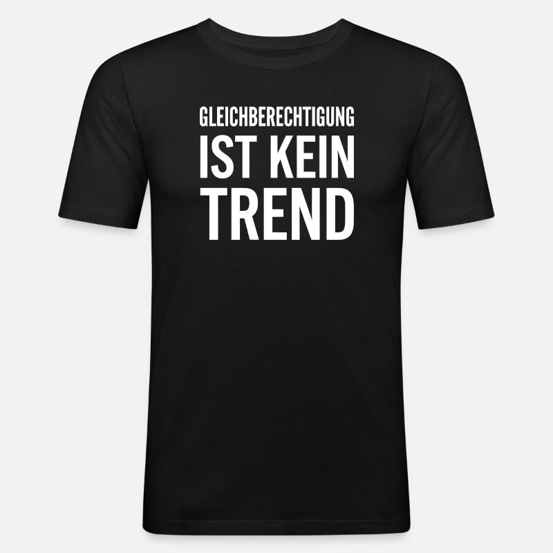 Gleichberechtigung ist kein Trend Statement - Männer Slim Fit T-Shirt - Schwarz