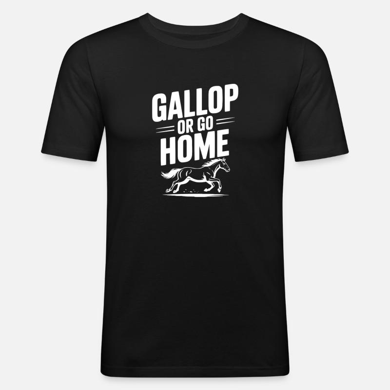 Galoppieren oder nach Hause gehen - Männer Slim Fit T-Shirt - Schwarz
