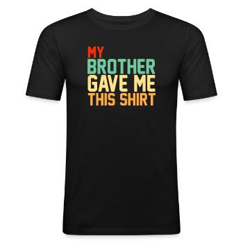My Brother Gave Me This Shirt Retro Typography - Men's Slim Fit T-Shirt - black - Front - Nik (191cm)