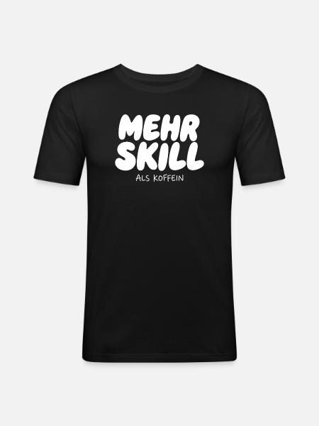 More skill than caffeine - Men's Slim Fit T-Shirt - black