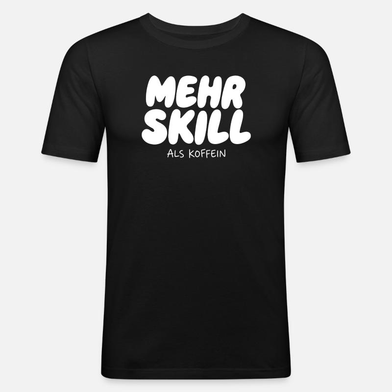 More skill than caffeine - Men's Slim Fit T-Shirt - black