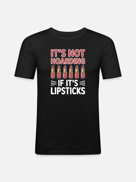 Lipstick Sayings Funny Lipstick Gift - Men's Slim Fit T-Shirt - black