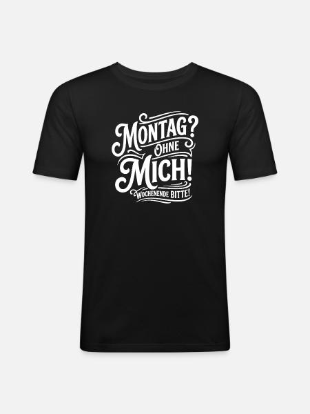Monday Without Me – Weekend - Men's Slim Fit T-Shirt - black