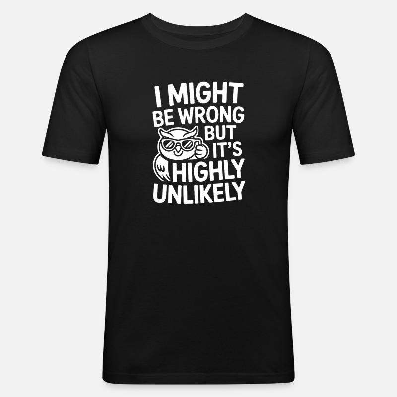 Potrei sbagliarmi, ma è altamente improbabile un saputello - Maglietta aderente da uomo - nero