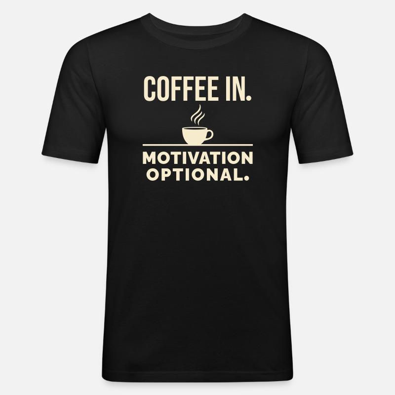 Kaffee rein. Motivation optional. - Männer Slim Fit T-Shirt - Schwarz