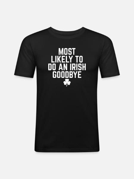 Most Likely Irish Goodbye - Men's Slim Fit T-Shirt - black