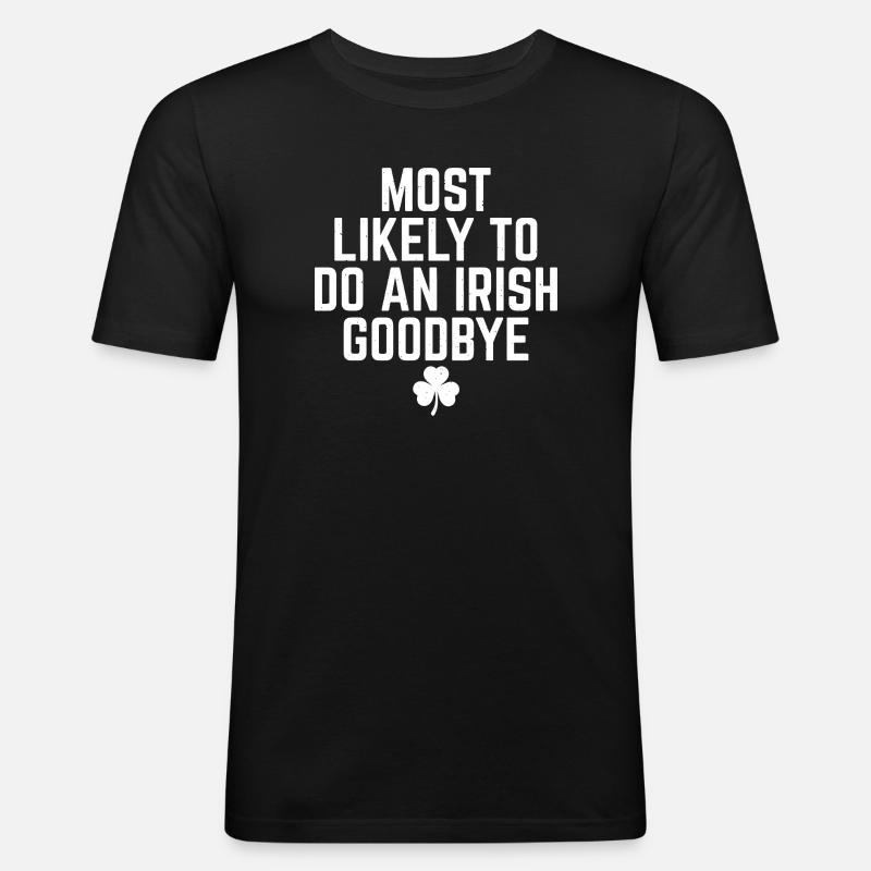 Höchstwahrscheinlich irisches Goodbye - Männer Slim Fit T-Shirt - Schwarz