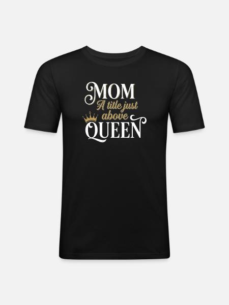 Mother Queen – Title Above - Men's Slim Fit T-Shirt - black