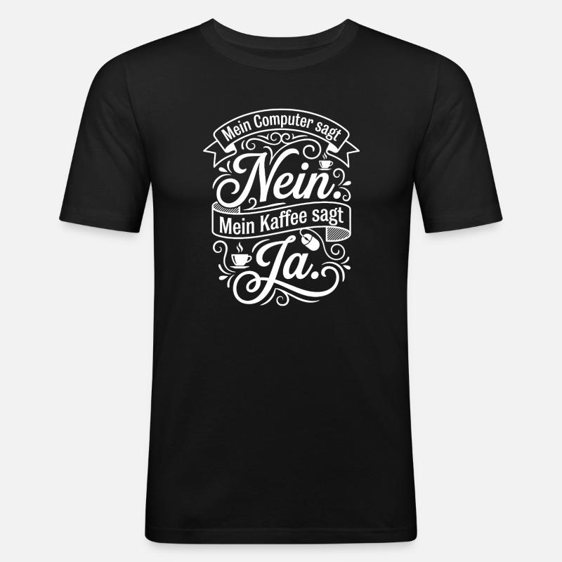 Kaffee gegen Computer Zitat - Männer Slim Fit T-Shirt - Schwarz