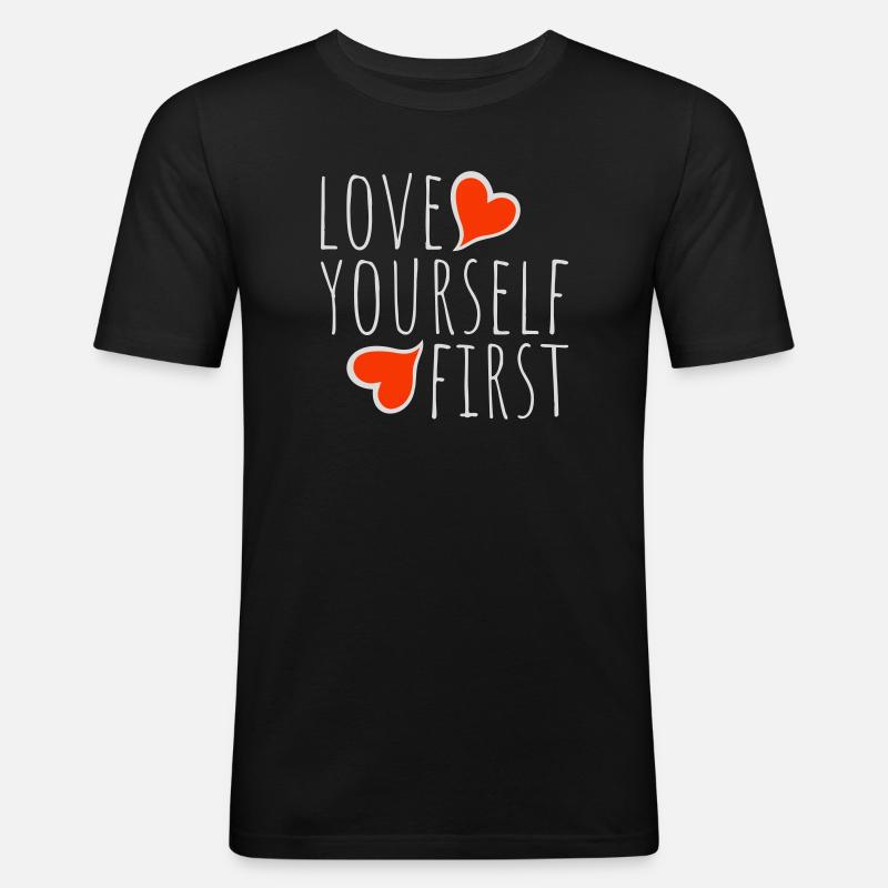 Love Yourself First Selbstliebe Selbstfürsorge - Männer Slim Fit T-Shirt - Schwarz