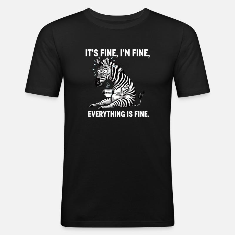Its Fine Im Fine Kaffee Zebra - Männer Slim Fit T-Shirt - Schwarz