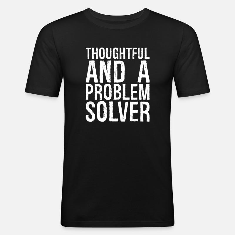 réfléchi et résolveur de problèmes - T-shirt près du corps Homme - noir