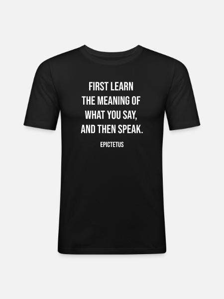 Epictetus: Learn Before You Speak - Men's Slim Fit T-Shirt - black