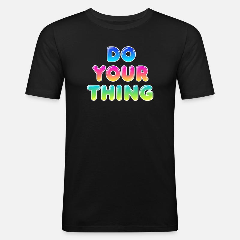 Do Your Thing Motivations Statement Style - Männer Slim Fit T-Shirt - Schwarz