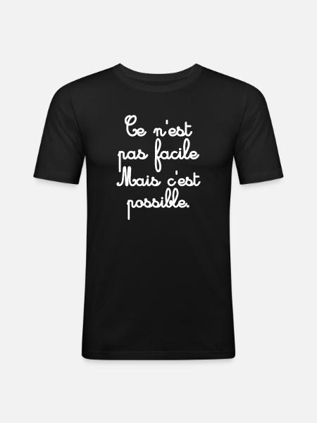 Ce n’est pas facile mais possible - T-shirt près du corps Homme - noir