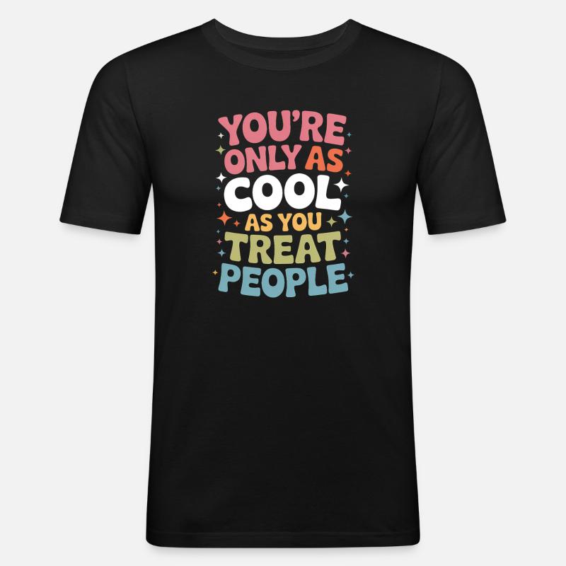 Saying Statement Respect Kindness Gift - Men's Slim Fit T-Shirt - black