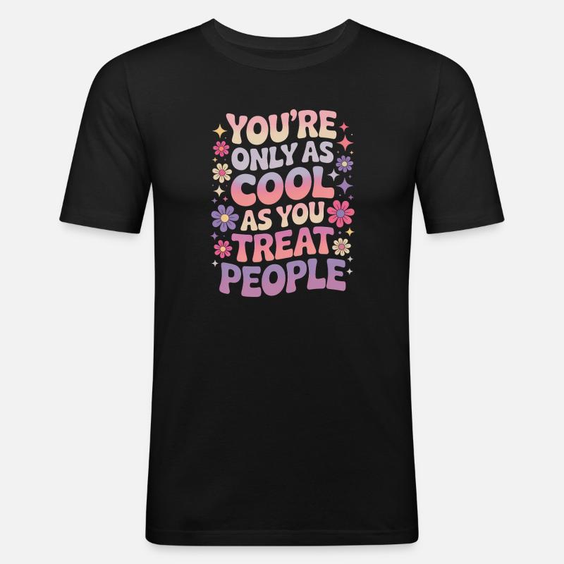 Saying Statement Respect Kindness Gift - Men's Slim Fit T-Shirt - black
