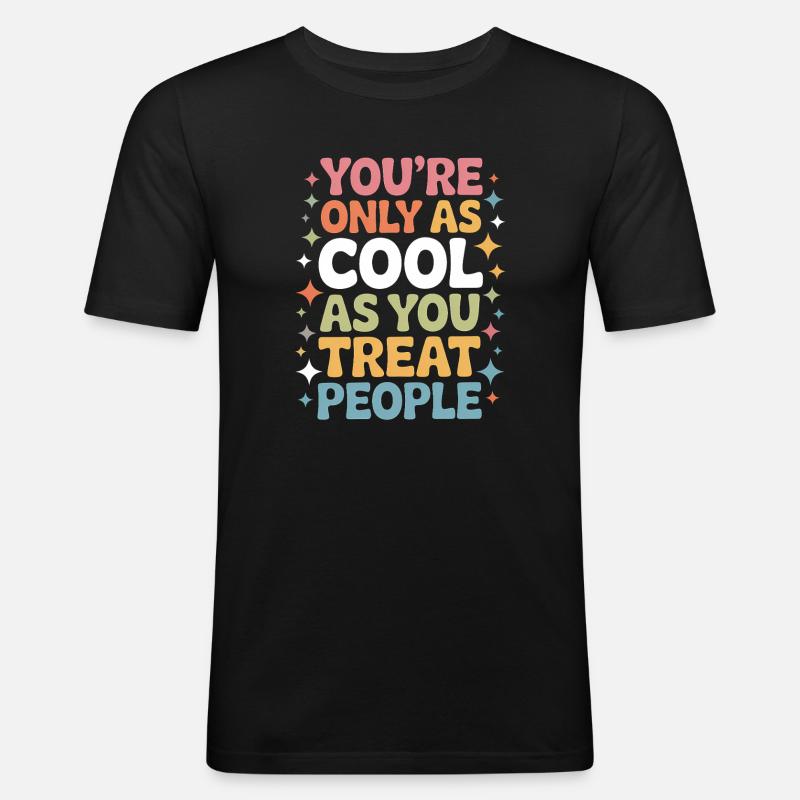 Saying Statement Respect Kindness Gift - Men's Slim Fit T-Shirt - black