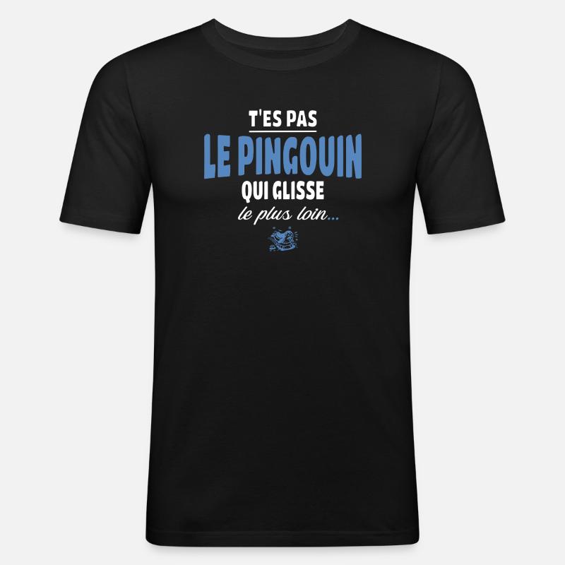 Du bist nicht der Pinguin, der am weitesten rutscht - Männer Slim Fit T-Shirt - Schwarz