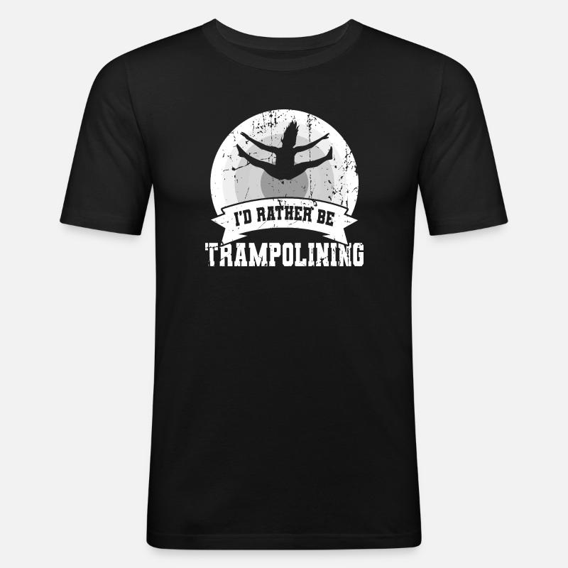 Ich würde lieber Trampolin springen - Männer Slim Fit T-Shirt - Schwarz