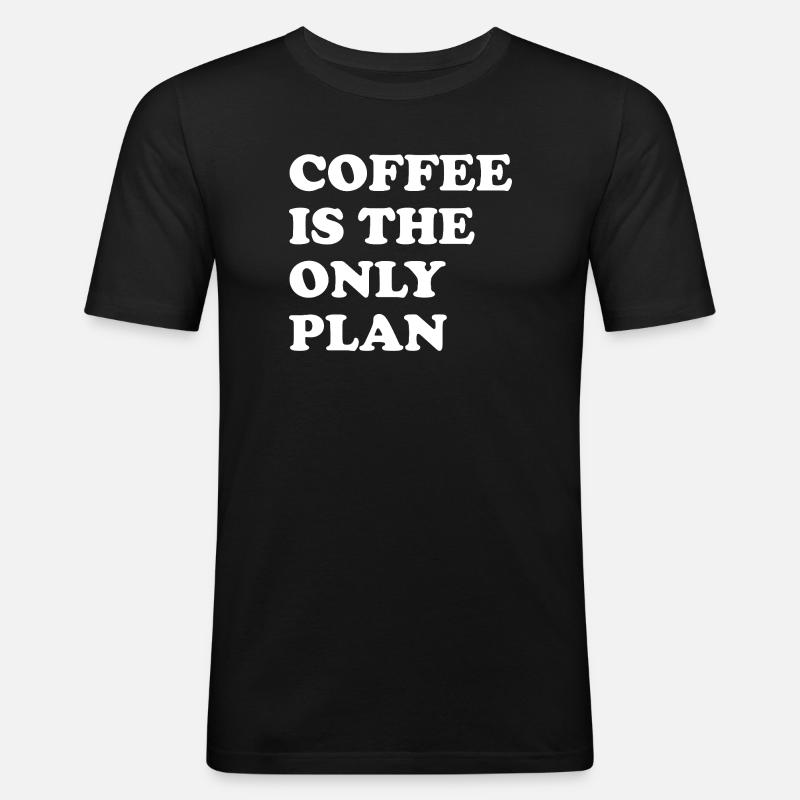 Kaffe er den eneste plan - Herre Slim Fit T-Shirt - sort